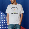 My boots are made for curb stomping Shirt