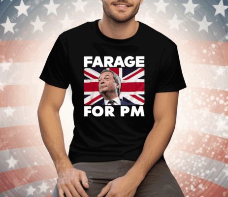 Nigel Farage Farage For Pm Britain Flag Tee Shirt