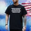 Official Banning The Greatest Hot Dog Eater Ever From Eating Hot Dogs Should Be A Crime Shirt