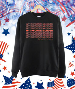 Official Ssdgm Thank You My Favorite Murder Stay Sexy And Don’t Get Murdered Shirt