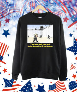 Official Trump The One Wall That Will Make America Great Again Shirt