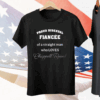 Proud Bisexual Fiancee Of A Straight Man Who Loves Chappell Roan Tee Shirt