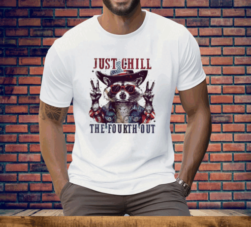 Racoon Just Chill The Fourth Out Tee Shirt