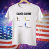 Same Crime Life 15 Years Probation Paid Administrative Leave Tee Shirt