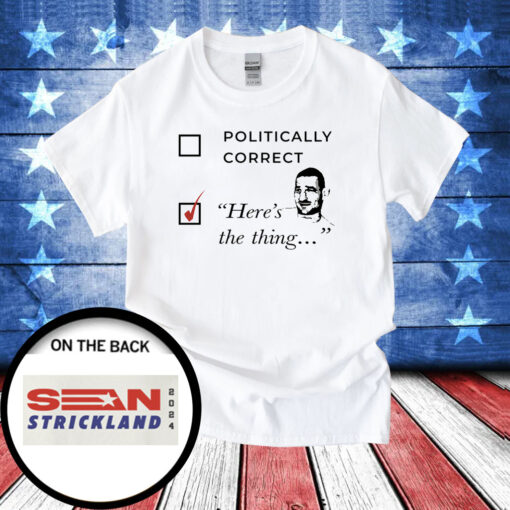 Sean Strickland 2024 Here’s The Thing T-Shirt