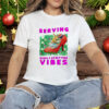 Serving Deeply Upsetting Vibes Tee Shirt