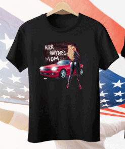 Shayna Wayne Nick Wayne’s Mom Tee Shirt