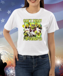 Shrek can’t today i’m swamped meme Shirt