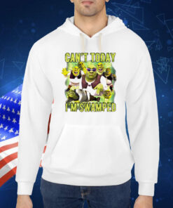 Shrek can’t today i’m swamped meme Shirt