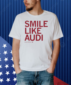 Smile like Audi Crooks Shirt