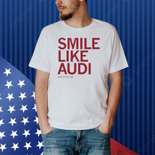 Smile like Audi Crooks Shirt