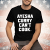 Stephen Curry Ayesha Curry Can’t Cook Tee Shirt