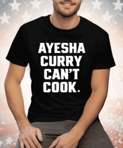 Stephen Curry Ayesha Curry Can’t Cook Tee Shirt