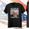 Still Voting for Convicted Felon Trump Mugshot 2024 Tee Shirt