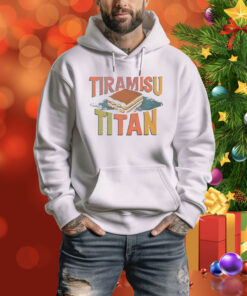 Tiramisu Titan Tee Shirt