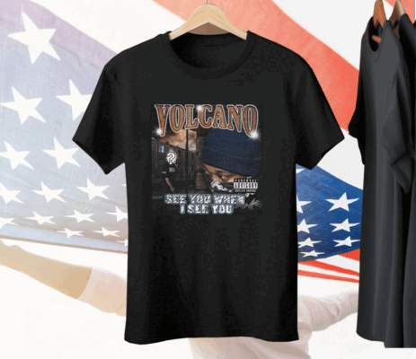 Volcano See You When I See You Tee Shirt