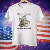 We The People Are Like So Over It Tee Shirt