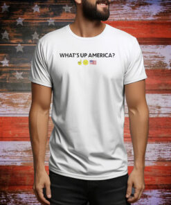 What’s up America 4th of july Tee Shirt