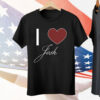 I Love Josh Tee Shirt