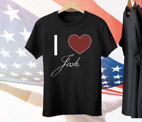 I Love Josh Tee Shirt
