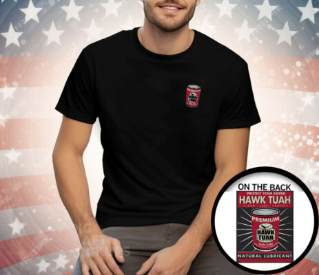 Protect Your Barrel Hawk Tuah Clean Lube Protect Natural Lubricant Tee Shirt