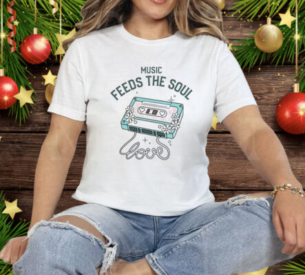 Music feeds the soul Tee Shirt