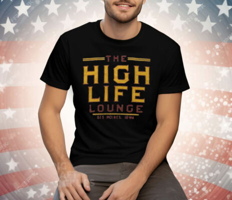 The High Life Lounge Tee Shirt