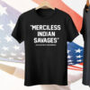 Joseph M Pierce Merciless Indian Savages Tee Shirt