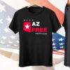 Tara Maldonado Oster Keep Az Free Arizona Free Enterprise Club Tee Shirt