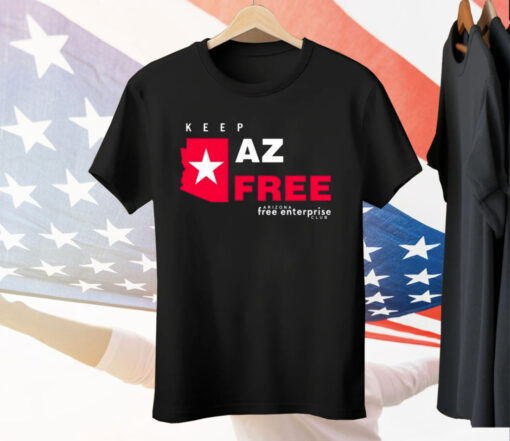 Tara Maldonado Oster Keep Az Free Arizona Free Enterprise Club Tee Shirt