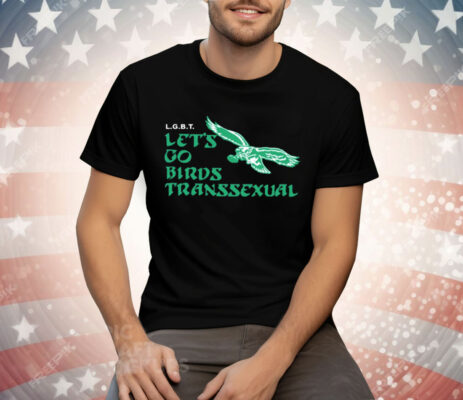 Toxic Femme Lgbt Let’s Go Birds Transsexual Tee Shirt