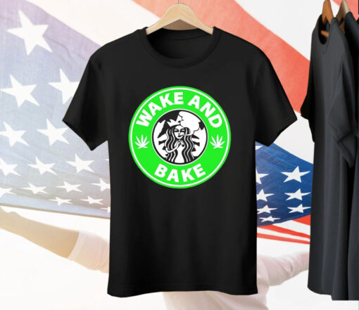 Wake and bake Starbucks weed Tee Shirt