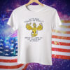 In The Ashes Straight Up Risin It And By It Haha Well Let's Justr Say My Phoenix Tee Shirt