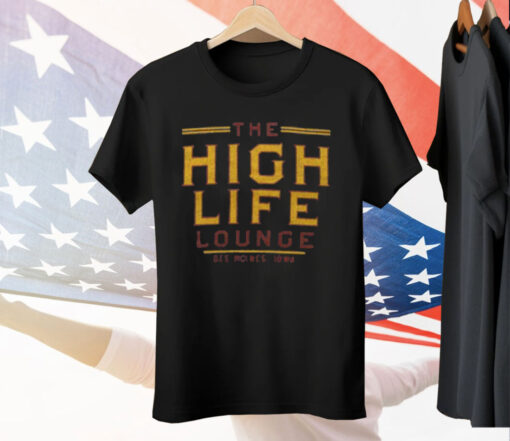 The High Life Lounge Tee Shirt