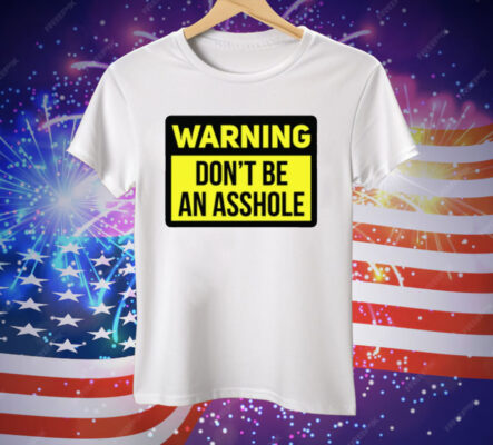 Dave Portnoy Warning Don’t Be An Asshole Tee Shirt