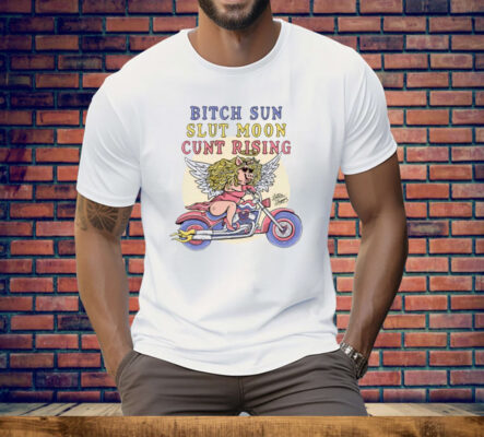 Dean Rodriguez Bitch Sun Slut Moon Cunt Rising Tee Shirt