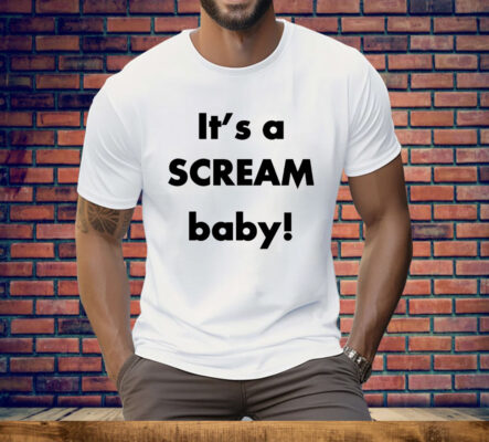 It’s a scream baby Tee Shirt