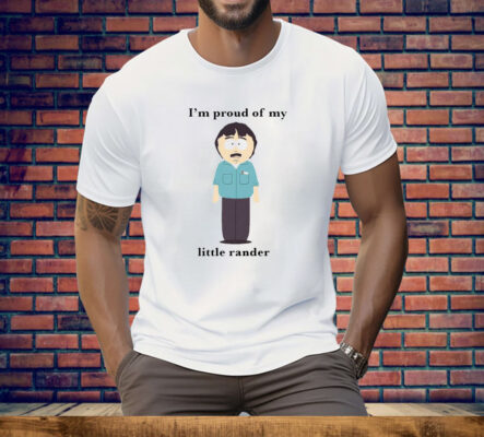 I'm Proud Of My Little Rander Tee Shirt