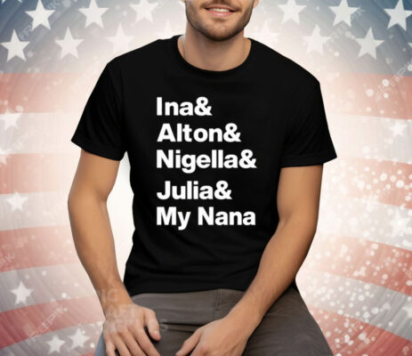 Mary Berg Ina Alton Nigella Julia My Nana Tee Shirt