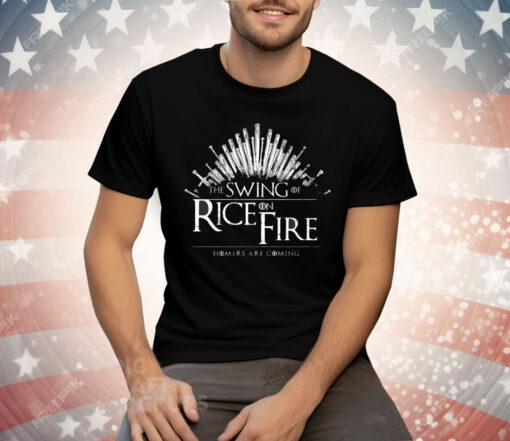 Ben Rice The Swing Of Rice On Fire Homers Are Coming Tee Shirt