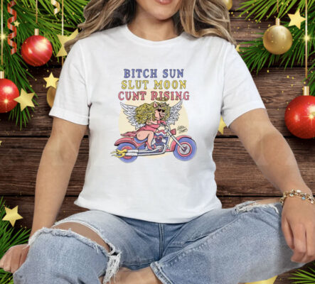 Dean Rodriguez Bitch Sun Slut Moon Cunt Rising Tee Shirt