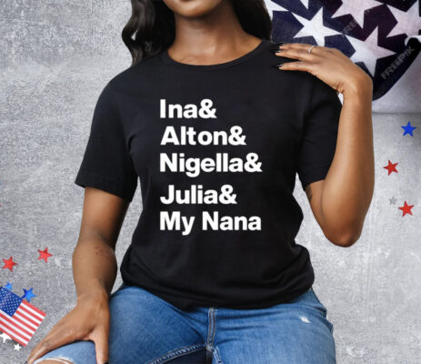 Mary Berg Ina Alton Nigella Julia My Nana Tee Shirt