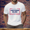 Anyone Else We Are So Fucked 2024 Tee Shirt