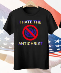 I Hate The Antichrist Tee Shirt