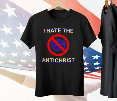 I Hate The Antichrist Tee Shirt