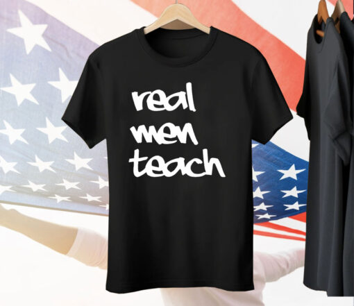 Real men teach Tee Shirt