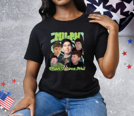 Milph Man I Love Phil Tee Shirt