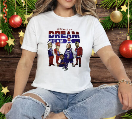Screwed up dream team Tee Shirt
