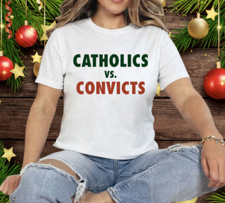 Catholics Vs Convicts Tee Shirt