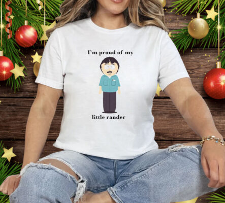 I'm Proud Of My Little Rander Tee Shirt